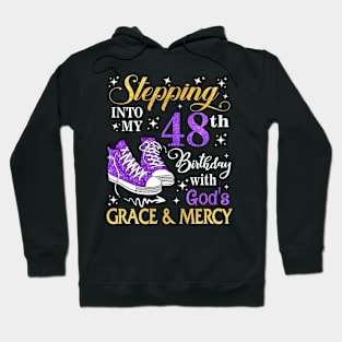 Stepping Into My 48th Birthday With God's Grace & Mercy Bday Hoodie